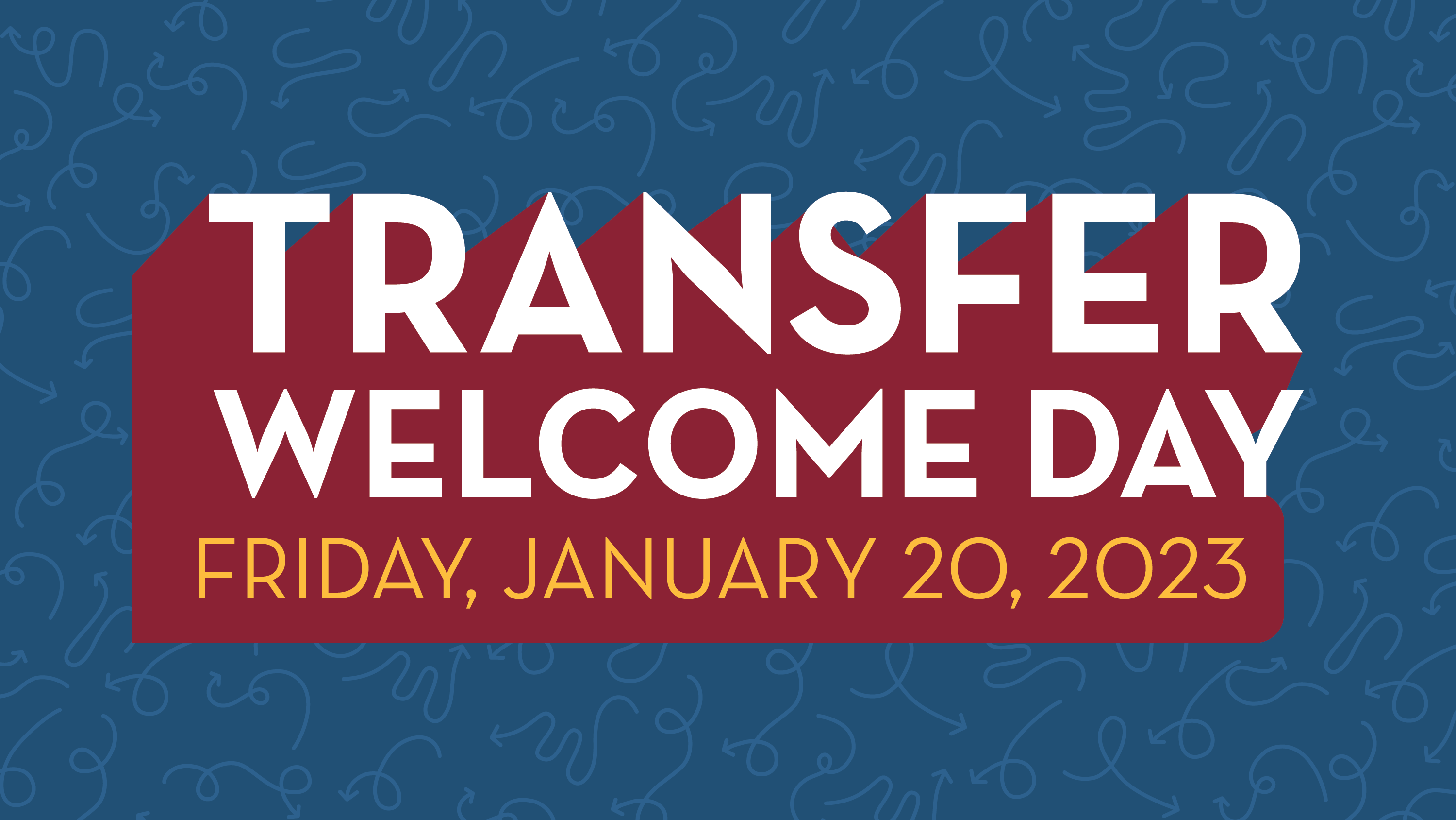 Transfer Welcome Day - Friday, Jan 20, 2023